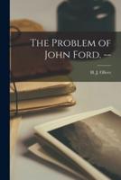 The Problem of John Ford. --