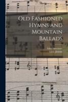 Old Fashioned Hymns and Mountain Ballads