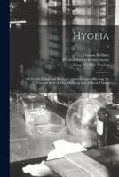 Hygeia : or Essays Moral and Medical [electronic Resource] : on the Causes Affecting the Personal State of Our Middling and Affluent Classes; 1