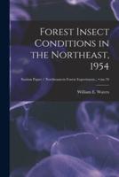 Forest Insect Conditions in the Northeast, 1954; No.76