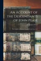 An Account of the Descendants of John Pease