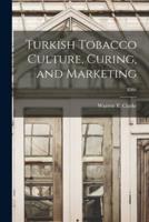 Turkish Tobacco Culture, Curing, and Marketing; B366