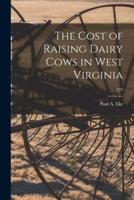 The Cost of Raising Dairy Cows in West Virginia; 224