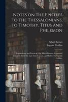 Notes on the Epistles to the Thessalonians, to Timothy, Titus and Philemon