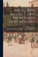 Service With Battery F, First Rhode Island Light Artillery