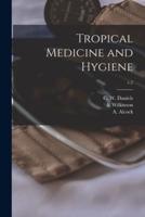 Tropical Medicine and Hygiene; V.2