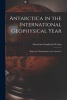 Antarctica in the International Geophysical Year