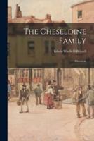 The Cheseldine Family; Historical.