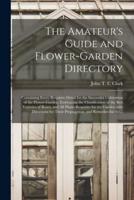 The Amateur's Guide and Flower-Garden Directory