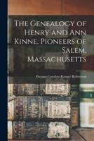 The Genealogy of Henry and Ann Kinne, Pioneers of Salem, Massachusetts