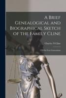 A Brief Genealogical and Biographical Sketch of the Family Cline