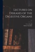 Lectures on Diseases of the Digestive Organs; V.1