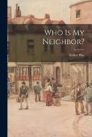 Who Is My Neighbor?