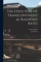 The Structure of Transcontinental Railroad Rates