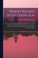 Winter Resorts in Southern Seas [Microform]
