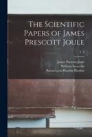 The Scientific Papers of James Prescott Joule; V. 2