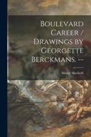 Boulevard Career / Drawings by Georgette Berckmans. --