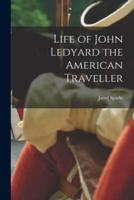 Life of John Ledyard the American Traveller [Microform]