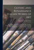 Gothic and Renaissance Italian Works of Art