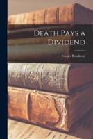 Death Pays a Dividend