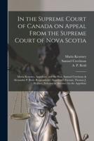 In the Supreme Court of Canada on Appeal From the Supreme Court of Nova Scotia [Microform]