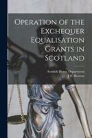Operation of the Exchequer Equalisation Grants in Scotland