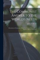 The Communist Answer to the World's Needs