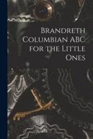 Brandreth Columbian ABC for the Little Ones