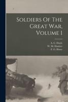 Soldiers Of The Great War, Volume 1