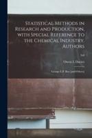 Statistical Methods in Research and Production, With Special Reference to the Chemical Industry. Authors