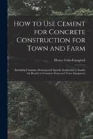 How to Use Cement for Concrete Construction for Town and Farm
