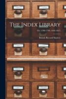 The Index Library; 45A (1596-1799, 1690-1857)