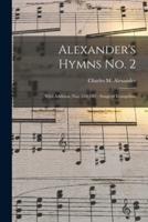 Alexander's Hymns No. 2 [Microform]
