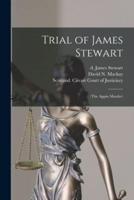 Trial of James Stewart [Microform]