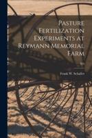 Pasture Fertilization Experiments at Reymann Memorial Farm; 324