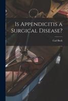 Is Appendicitis a Surgical Disease?