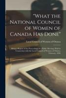 "What the National Council of Women of Canada Has Done" [Microform]