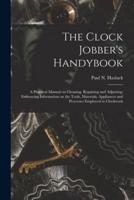 The Clock Jobber's Handybook [Microform]
