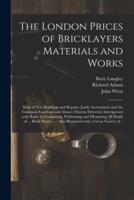 The London Prices of Bricklayers Materials and Works