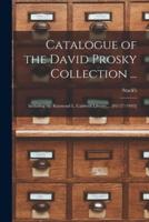 Catalogue of the David Prosky Collection ...