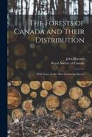 The Forests of Canada and Their Distribution [Microform]