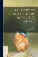 A History of British Birds / By the Rev. F. O. Morris; 2