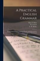 A Practical English Grammar [Microform]