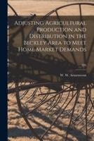 Adjusting Agricultural Production and Distribution in the Beckley Area to Meet Home Market Demands; 226