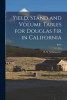 Yield, Stand and Volume Tables for Douglas Fir in California; B491