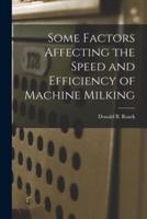 Some Factors Affecting the Speed and Efficiency of Machine Milking