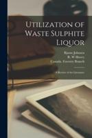 Utilization of Waste Sulphite Liquor [Microform]