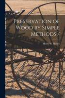 Preservation of Wood by Simple Methods /