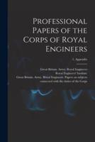 Professional Papers of the Corps of Royal Engineers; 1, Appendix