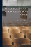 What You Should Know About Your Child.